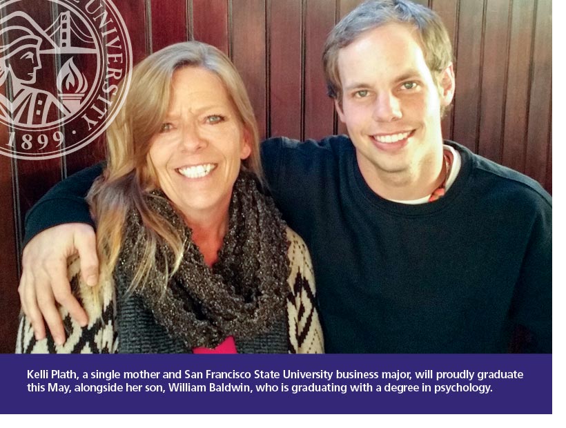 Kelli Plath, a single mother and San Francisco State University business major, will proudly graduate this May, alongside her son, William Baldwin who is graduating with a degree in psychology.