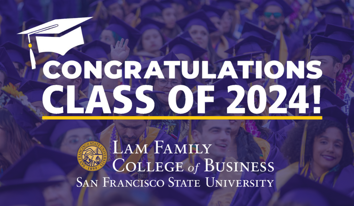 Congratulations Class of 2024, Lam Family College of Business, students in caps and gowns at graduation ceremony